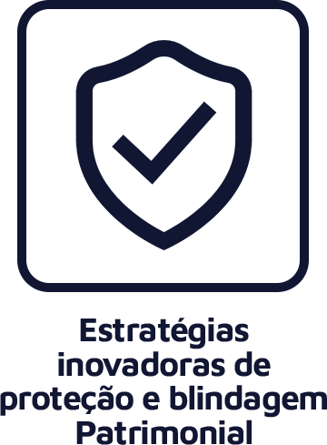 Estratégias inovadoras de proteção e blindagem Patrimonial_